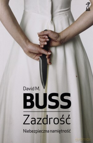Zazdrość. Niebezpieczna namiętność - Buss David M. [KSIĄŻKA]