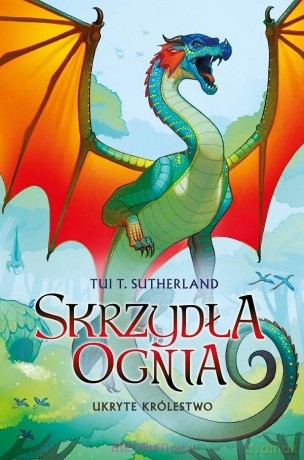 Saga Skrzydła ognia (Tom 3) Ukryte królestwo - Tui T. Sutherland [KSIĄŻKA]