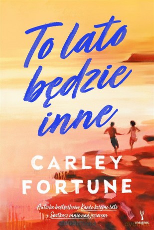 To lato będzie inne - Carley Fortune [KSIĄŻKA]