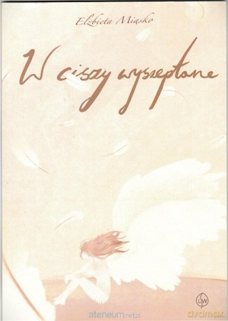 W ciszy wyszeptane - Elżbieta Miąsko [KSIĄŻKA]
