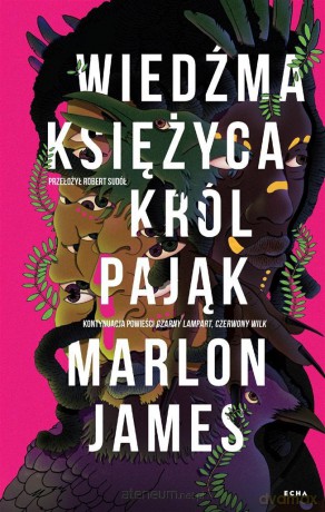 Wiedźma Księżyca, Król Pająk - Marlon James [KSIĄŻKA]