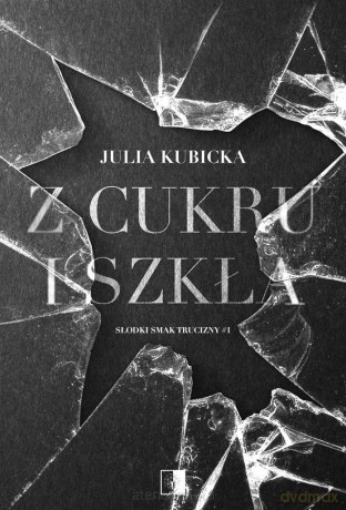 Z cukru i szkła - Julia Kubicka [KSIĄŻKA]