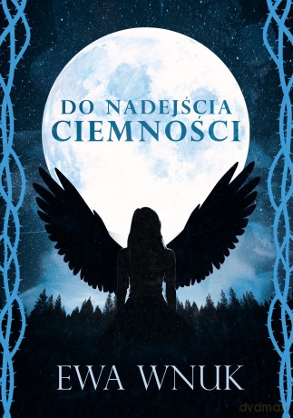 Do nadejścia ciemności - Ewa Wnuk [KSIĄŻKA]