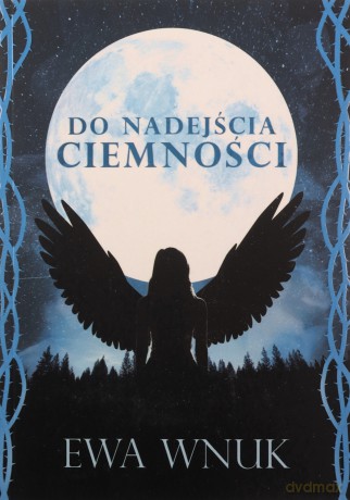 Do nadejścia ciemności - Ewa Wnuk [KSIĄŻKA]