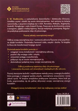 Energia kundalini. Jak aktywować wewnętrzną energię. Ćwiczenia i rytuały świadomej pracy z energią, dzięki którym wzmocnisz ciało, umysł i ducha - E. W. Godlewska [KSIĄŻKA]