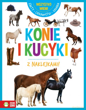 Konie i kucyki. Wszystko wiem [KSIĄŻKA]