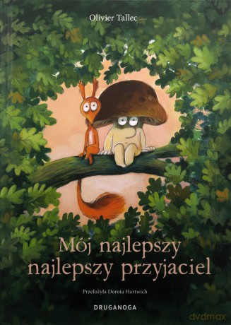 Mój najlepszy najlepszy przyjaciel - Olivier Tallec [KSIĄŻKA]