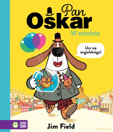 Pan Oskar w mieście. Pan Oskar - Jim Field [KSIĄŻKA]