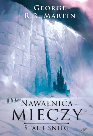 Stal i śnieg. Nawałnica mieczy. Pieśń Lodu i Ognia (Tom 3) - George R.R. Martin [KSIĄŻKA]