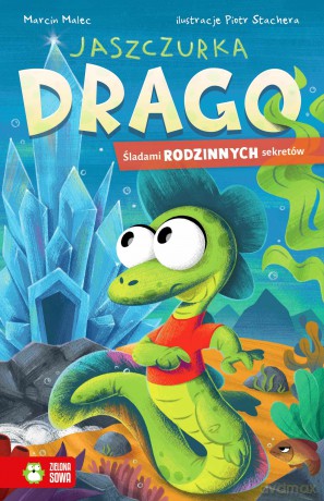 Śladami rodzinnych sekretów. Jaszczurka Drago - Marcin Malec [KSIĄŻKA]
