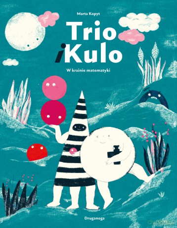 Trio i Kulo. W krainie matematyki - Marta Kopyt [KSIĄŻKA]
