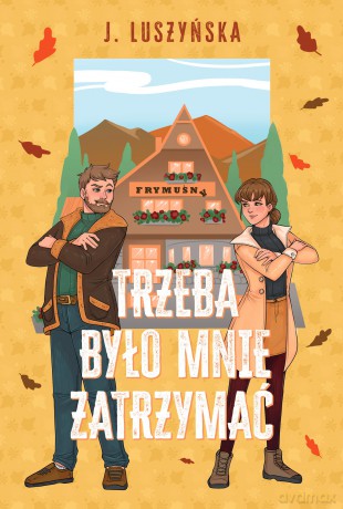 Trzeba było mnie zatrzymać - Justyna Luszyńska [KSIĄŻKA]