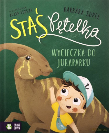 Wycieczka do juraparku. Staś Pętelka - Barbara Supeł [KSIĄŻKA]