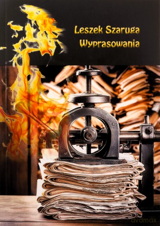 Wyprasowania - Leszek Szaruga [KSIĄŻKA]