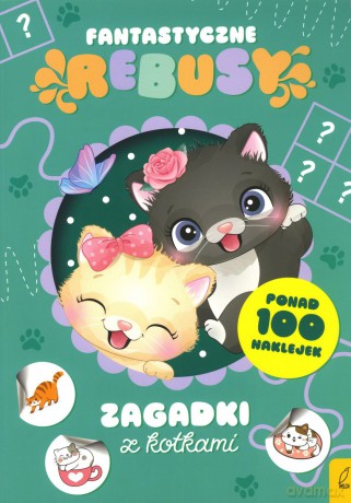 Zagadki z kotkami. Fantastyczne rebusy [KSIĄŻKA]