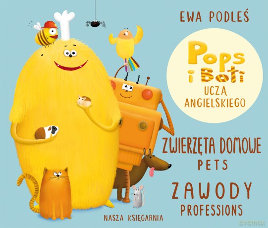 Zwierzęta domowe i zawody. Pops i Boti uczą angielskiego. 3 - Ewa Podleś [KSIĄŻKA]