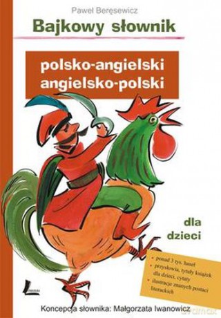 Bajkowy Słownik Polsko-Angielski Angielsko-Polski Dla Dzieci - Paweł Beręsewicz [KSIĄŻKA]