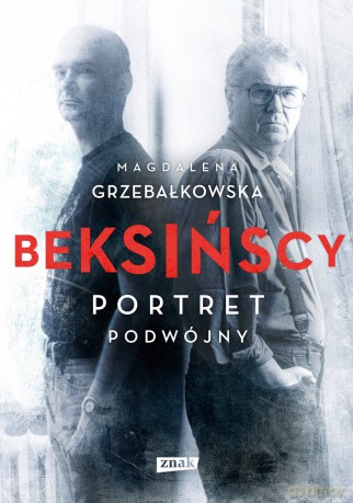 Beksińscy Portret Podwójny - Magdalena Grzebałkowska [KSIĄŻKA]