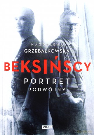 Beksińscy Portret Podwójny - Magdalena Grzebałkowska [KSIĄŻKA]