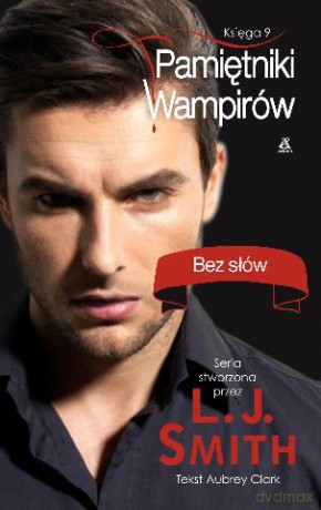 Bez Słów Pamiętniki Wampirów Księga 9 - J.L.Smith, Aubrey Clark [KSIĄŻKA]