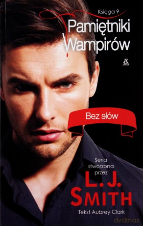 Bez Słów Pamiętniki Wampirów Księga 9 - J.L.Smith, Aubrey Clark [KSIĄŻKA]