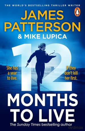12 Months to Live - James Patterson, Mike Lupica [KSIĄŻKA]