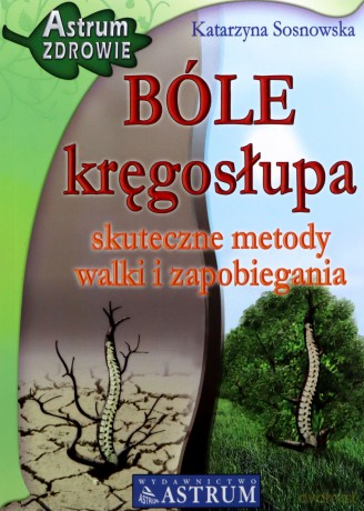 Bóle Kręgosłupa Skuteczne Metody - Katarzyna Sosnowska [KSIĄŻKA]