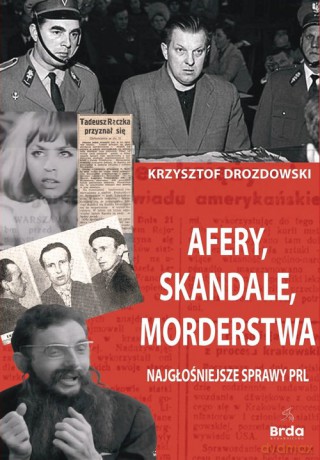 Afery, skandale, morderstwa - Krzysztof Drozdowski [KSIĄŻKA]