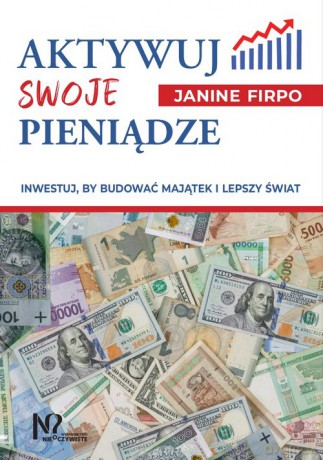 Aktywuj swoje pieniądze - Janine Firpo [KSIĄŻKA]