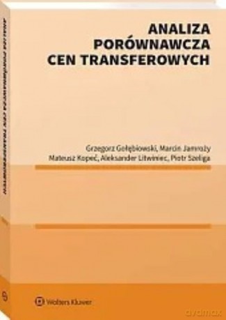 Analiza porównawcza cen transferowych - Grzegorz Gołębiowski, Marcin Jamroży [KSIĄŻKA]