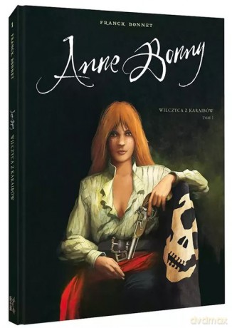 Anne Bonny Wilczyca z Karaibów (Tom 1) - Franck Bonnet [KOMIKS]