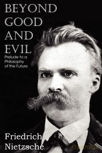 Beyond Good and Evil - Friedrich Wilhelm Nietzsche [KSIĄŻKA]