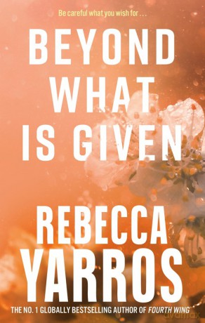 Beyond What is Given - Rebecca Yarros [KSIĄŻKA]