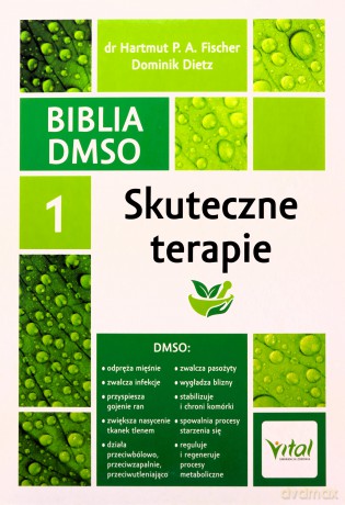 Biblia DMSO (Tom 1) Skuteczne terapie - P. A. Fischer Hartmut [KSIĄŻKA]