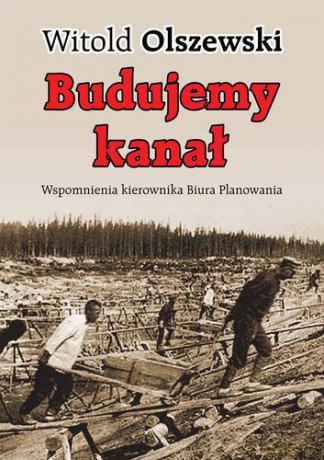 Budujemy Kanał - Witold Olszewski [KSIĄŻKA]