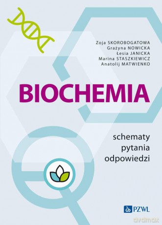 Biochemia. Schematy - pytania - odpowiedzi - Zoja Skorobogatowa, Grażyna Nowicka [KSIĄŻKA]