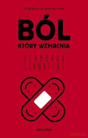Ból, który wzmacnia (pocket) - Bernardo Stamateas [KSIĄŻKA]