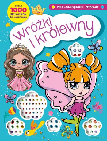 Brylancikowe zabawy Wróżki i królewny [KSIĄŻKA]