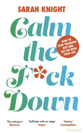 Calm the F**k Down - Sarah Knight [KSIĄŻKA]