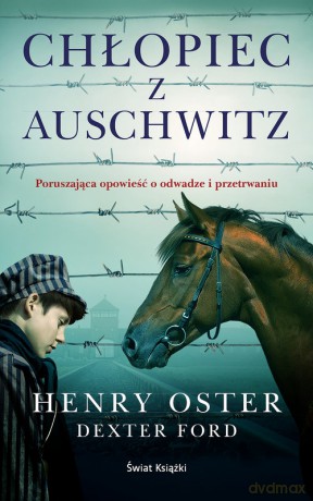 Chłopiec z Auschwitz - Dexter Ford, Henry Oster [KSIĄŻKA]