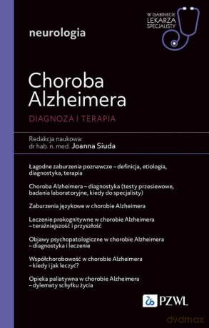 Choroba Alzheimera. Diagnoza i terapia - Joanna Siuda [KSIĄŻKA]