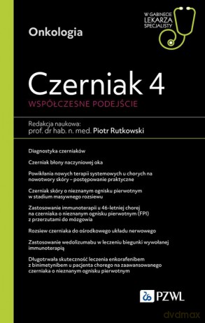 Czerniak 4 Współczesne podejście. W gabinecie lekarza specjalisty - Piotr Rutkowski [KSIĄŻKA]
