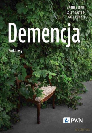 Demencja Podstawy - Anthea Innes, Lesley Calvert [KSIĄŻKA]