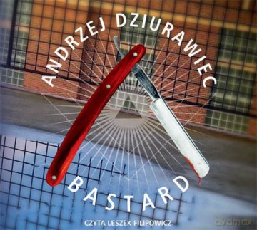 Bastard - Andrzej Dziurawiec [Audiobook]