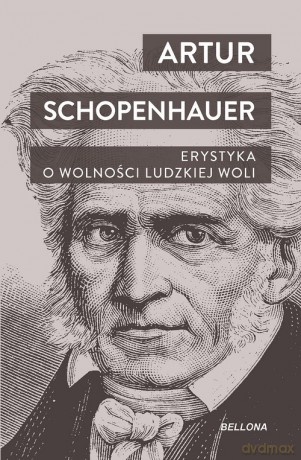Erystyka. O wolności ludzkiej woli (pocket) - Arthur Schopenhauer [KSIĄŻKA]