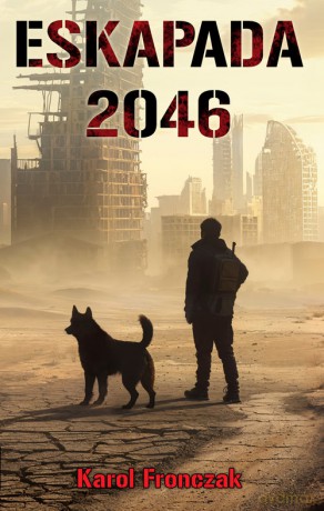 Eskapada 2046 - Karol Fronczak [KSIĄŻKA]