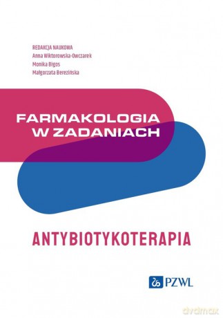 Farmakologia w zadaniach Antybiotykoterapia [KSIĄŻKA]