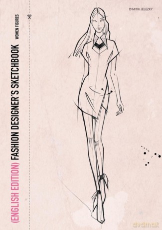 FASHION DESIGNER´S SKETCHBOOK - women figures (English Edition) - Dimitri Jelezky [KSIĄŻKA]