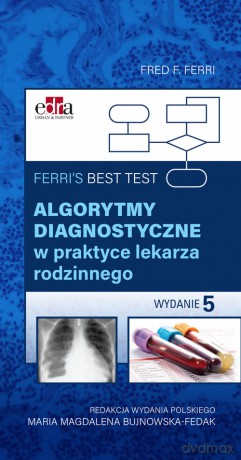 Ferri's Best Test. Algorytmy diagnostyczne w praktyce lekarza rodzinnego - F.F. Ferri [KSIĄŻKA]