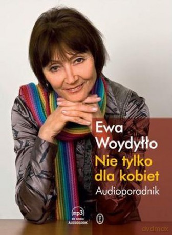 Nie Tylko Dla Kobiet - Ewa Woydyłło [Audiobook]